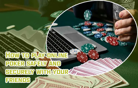 Online poker platform with friends